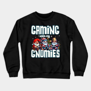 Gaming with my Gnomies Crewneck Sweatshirt